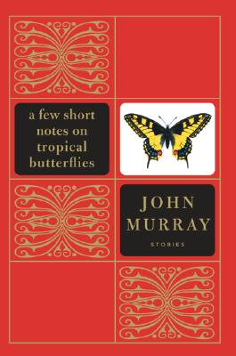 Image for A Few Short Notes on Tropical Butterflies: Stories