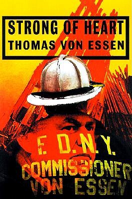 Strong of Heart : Life and Death in the Fire Department of New York