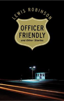 Officer Friendly: And Other Stories