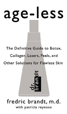 Image for Age-less: The Definitive Guide to Botox, Collagen, Lasers, Peels, and Other Solutions for Flawless Skin