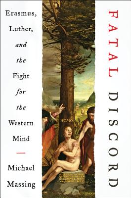 Image for Fatal Discord; Erasmus, Luther, and the Fight for the Western Mind Fatal Discord; Erasmus, Luther, and the Fight for the Western Mind