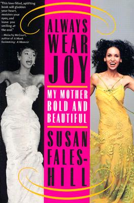 Always Wear Joy: My Mother Bold and Beautiful