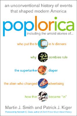 Poplorica: A Popular History of the Fads, Mavericks, Inventions, and Lore that Shaped Modern America