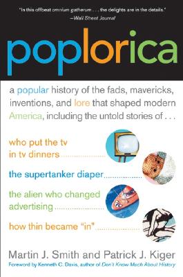 Poplorica: A Popular History of the Fads, Mavericks, Inventions, and Lore that Shaped Modern America