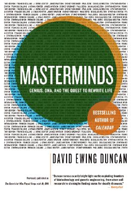 Masterminds: Genius, DNA, and the Quest to Rewrite Life