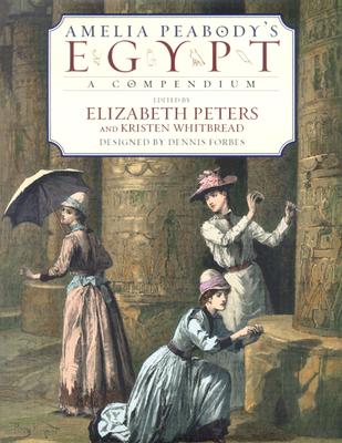 Image for Amelia Peabody's Egypt: A Compendium Amelia Peabody's Egypt: A Compendium