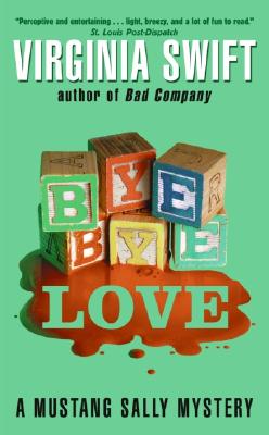 Bye, Bye, Love (Mustang Sally Mysteries)