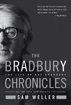 The Bradbury Chronicles: The Life of Ray Bradbury