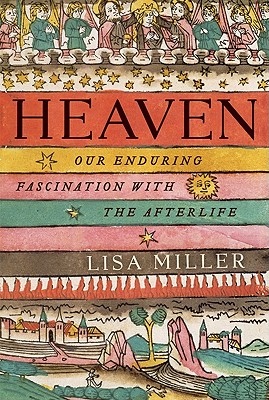 Image for Heaven: Our Enduring Fascination with the Afterlife
