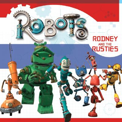 Image for Robots: Rodney and the Rusties Robots: Rodney and the Rusties