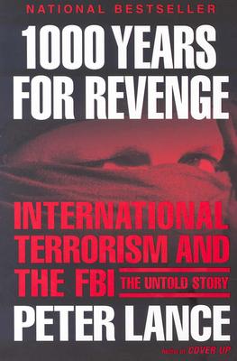 1000 Years for Revenge: International Terrorism and the FBI--the Untold Story