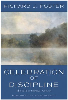 Celebration of Discipline The path to Spiritual Growth