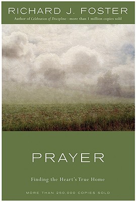 Image for PRAYER FINDING THE HEART'S TRUE HOME