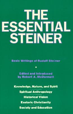 The Essential Steiner. Basic Writings of Rudolf Steiner