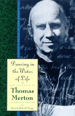 Dancing in the Water of Life Volume 5:1963-1965: Seeking Peace in the Hermitage