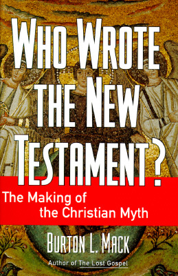 Image for Who Wrote the New Testament?: The Making of the Christian Myth