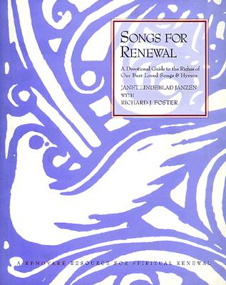Image for Songs for Renewal: Devotional Guide to the Riches of Our Best-Loved Songs and Hymns, A