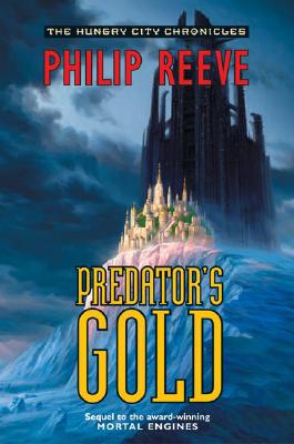 Predator's Gold (The Hungry City Chronicles)