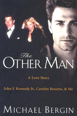 The Other Man: John F. Kennedy Jr., Carolyn Bessette, and Me Image for The Other Man: John F. Kennedy Jr., Carolyn Bessette, and Me