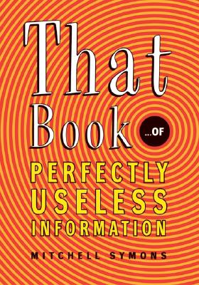 That Book.of Perfectly Useless Information