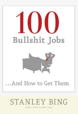 Image for 100 Bullshit Jobs...And How to Get Them