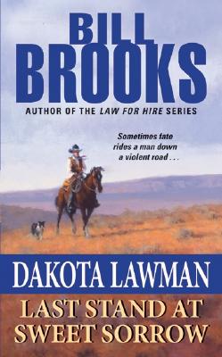 Dakota Lawman: Last Stand at Sweet Sorrow (Dakota Lawman)