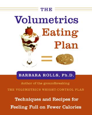 Image for The Volumetrics Eating Plan: Techniques and Recipes for Feeling Full on Fewer Calories