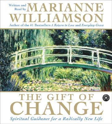 Image for The Gift of Change CD: Spiritual Guidance for a Radically New Life
