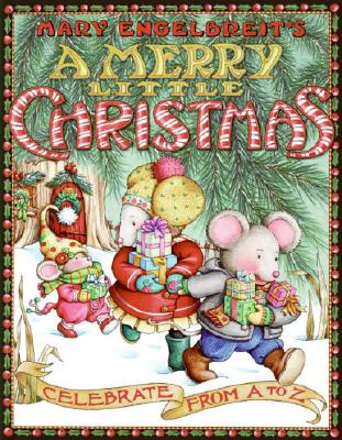 Image for Mary Engelbreit's A Merry Little Christmas: Celebrate from A to Z Mary Engelbreit's A Merry Little Christmas: Celebrate from A to Z