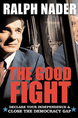 The Good Fight: Declare Your Independence and Take Back America