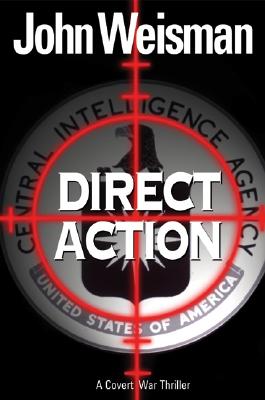 Direct Action: A Covert War Thriller