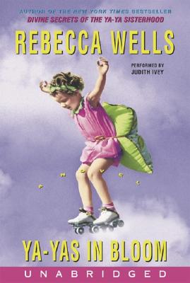 Ya-Yas in Bloom: A Novel