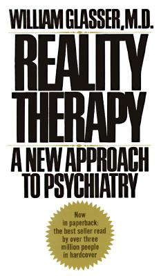 Reality Therapy A New Approach to Psychiatry