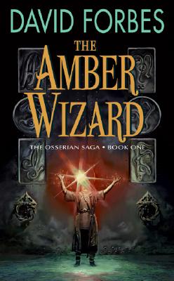 The Amber Wizard (The Osserian Saga, Book One)