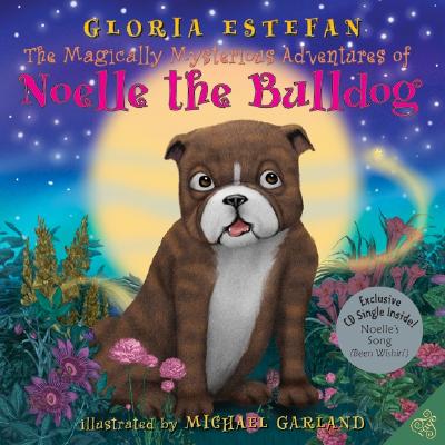 Magically Mysterious Adventures of Noelle the Bulldog [With CD (Audio)]