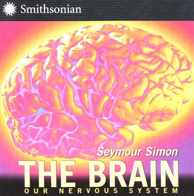The Brain: Our Nervous System