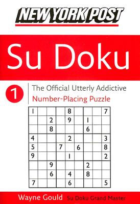 New York Post Sudoku 1: The Official Utterly Addictive Number-Placing Puzzle