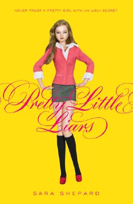 Pretty Little Liars (Pretty Little Liars, Book 1)