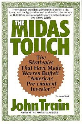 The Midas Touch : The Strategies That Have Made Warren Buffett 'America's Preeminent Investor'