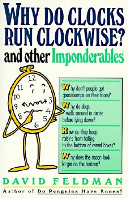 Image for Why Do Clocks Run Clockwise and Other Imponderables