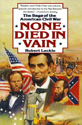 None Died in Vain: The Saga of the American Civil War