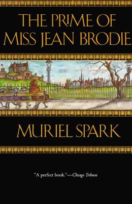 The Prime of Miss Jean Brodie, Spark, Muriel The Prime of Miss Jean Brodie, Spark, Muriel