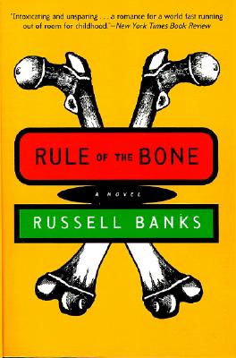 Rule of the Bone: A Novel