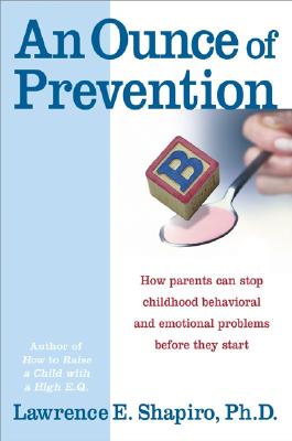 An Ounce of Prevention: How Parents Can Stop Childhood Behavioral and