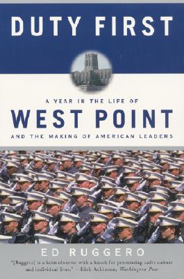 Duty First A Year in the Life of West Point and the Making of American Leaders