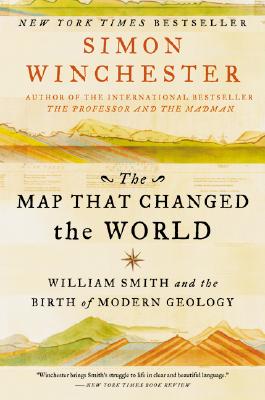 Map That Changed the World: William Smith and the Birth of Modern Geology