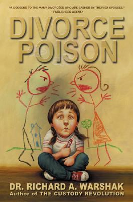 Image for Divorce Poison: Protecting the Parent-Child Bond from a Vindictive Ex