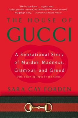 Image for The House of Gucci: A Sensational Story of Murder, Madness, Glamour, and Greed