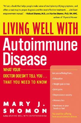 Image for Living Well with Autoimmune Disease: What Your Doctor Doesn't Tell You...That You Need to Know