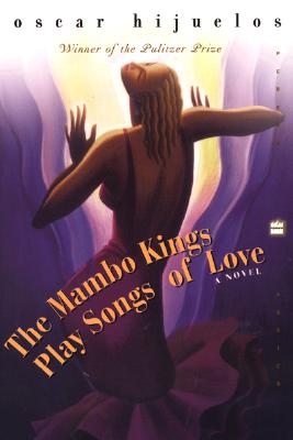 The Mambo Kings Play Songs of Love: A Novel